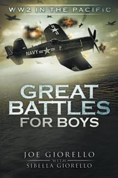 Great Battles for Boys: WW2 Pacific, written by Joe Giorello