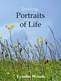 Read Unveiling... Portraits of Life, written by Lynette Woods Read Unveiling... Portraits of Life, written by Lynette Woods