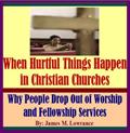 Read When Hurtful Things Happen in Christian Churches, written by James Lowrance