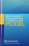 Read DEVELOPING A THEOLOMETRICS CURRICULUM MODEL FOR Bible Colleges and Seminaries: THEOLOMETRICS, written by Enin Ekwere