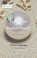 Read Mad Stone Or Perfect Pearl?: The Role of Dependency In Christian Worship, written by Mark Brunner