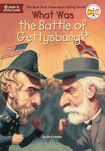 Read What Was the Battle of Gettysburg?, written by Jim O'Connor; Who HQ