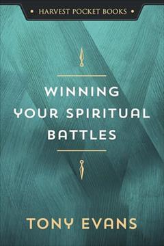 Winning Your Spiritual Battles (Harvest Pocket Books), written by Tony Evans