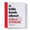 Read A Kids Book About Public Speaking, written by TEDx Portland