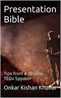 Read Presentation Bible: Tips from a 20 time TEDx Speaker, written by Onkar Kishan Khullar; Shallabh Kumar