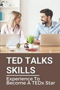 Read TED Talks Skills: Experience To Become A TEDx Star: Ted Talks, written by Gayla Hakimi
