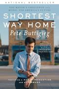 Read Shortest Way Home: One Mayor's Challenge and a Model for America's Future, written by Pete Buttigieg