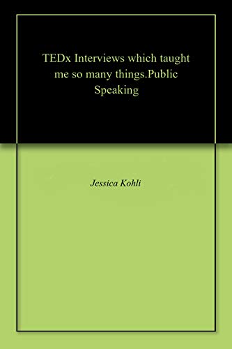 Read TEDx Interviews which taught me so many things.Public Speaking, written by Jessica Kohli