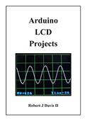 Read Arduino LCD Projects, written by Robert J Davis II