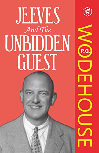Read Jeeves and the Unbidden Guest, written by P. G. Wodehouse