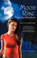 Read Moon Rise: Unbidden Magic, written by Marilee Brothers