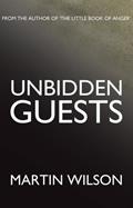 Read Unbidden Guests, written by Martin Wilson