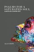 Read Psalms for a Saturated Soul: An Ancient Guide to Emotional Health, written by Alan Frow