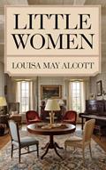Read Little Women, written by Louisa May Alcott