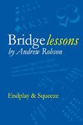 Read Bridge Lessons: Endplay & Squeeze, written by Mr Andrew M Robson OBE