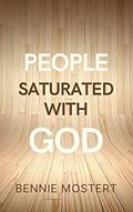 Read People Saturated With God, written by Bennie Mostert