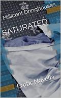Read SATURATED: Erotic Novella, written by Millicent Dringhouses