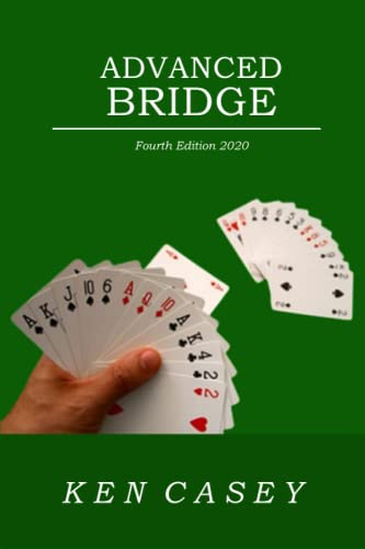 Read ADVANCED BRIDGE: 4th ed. 2021, written by Ken Casey