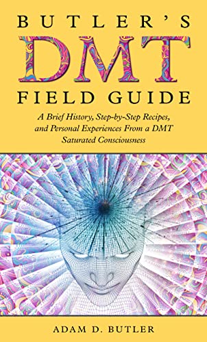 Read Butler's DMT Field Guide: A Brief History, Step-by-Step Recipes, and Personal Experiences From a DMT Saturated Consciousness, written by Adam Butler