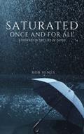 Read SATURATED ONCE AND FOR ALL: A Journey in the Life of David, written by Rob Hines Jr