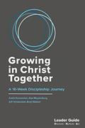 Read Growing In Christ Together, Leader Guide: A 16-Week Discipleship Journey, written by Jeff Vanderstelt