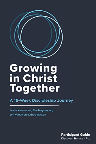 Read Growing in Christ Together: Participant Guide, written by Jeff Vanderstelt; Brad Watson; Abe Meysenburg; Justin Kuravackal