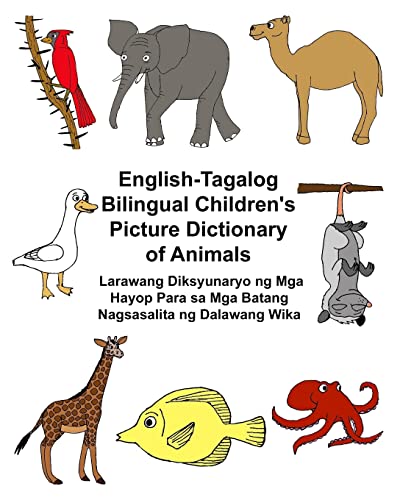 Read English-Tagalog Bilingual Children's Picture Dictionary of Animals Larawang Diksyunaryo ng Mga Hayop Para sa Mga Batang Nagsasalita ng Dalawang Wika (FreeBilingualBooks.com), written by Richard Carlson Jr.