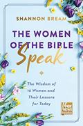 Read The Women of the Bible Speak: The Wisdom of 16 Women and Their Lessons for Today, written by Shannon Bream