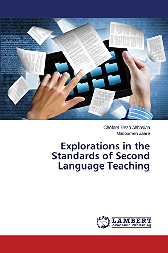 Read Explorations in the Standards of Second Language Teaching, written by Gholam-Reza Abbasian; Masoumeh Zaare