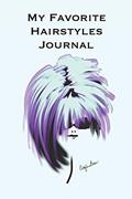 Read My Favorite Hairstyles Journal: Stylishly illustrated little notebook where you can create your own portfolio of favorite hairstyles., written by P J Brown