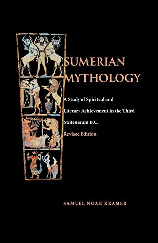 Read Sumerian Mythology, written by Samuel Noah Kramer