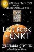 Read The Lost Book of Enki: Memoirs and Prophecies of an Extraterrestrial God, written by Zecharia Sitchin