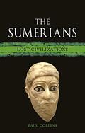 Read The Sumerians: Lost Civilizations, written by Paul Collins
