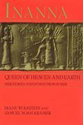 Read Inanna, Queen of Heaven and Earth: Her Stories and Hymns from Sumer, written by Diane Wolkstein; Samuel Noah Kramer