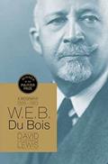 Read W.E.B. Du Bois: A Biography 1868-1963, written by David Lewis