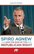 Read Spiro Agnew and the Rise of the Republican Right, written by Justin P. Coffey