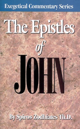 Read The Epistles of John: An Exegetical commentary (Exegetical Commentary Series), written by Spiros Zodhiates