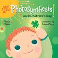 Read Baby Loves Photosynthesis on St. Patrick's Day! (Baby Loves Science), written by Ruth Spiro Read Baby Loves Photosynthesis on St. Patrick's Day! (Baby Loves Science), written by Ruth Spiro