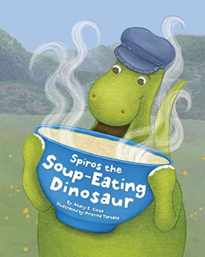 Read Spiros the Soup-Eating Dinosaur, written by Mary E Ciesa