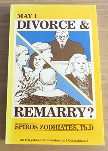 Read May I Divorce and Remarry?: First Corinthians Chapter Seven Exegetical Commentary Series, written by Dr. Spiros Zodhiates