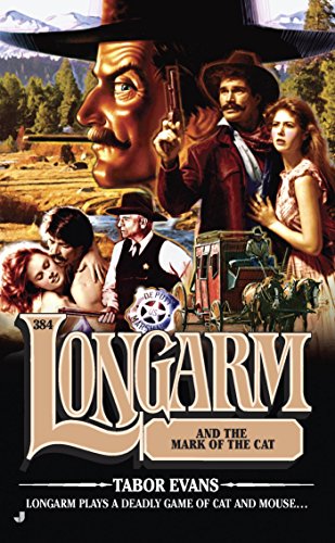 Read Longarm 384: Lonagarm and the Mark of the Cat, written by Tabor Evans