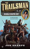 Read The Trailsman #384: Diablo Death Cry, written by Jon Sharpe