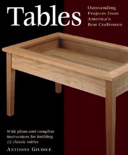 Read Tables: With Plans and Complete Instructions for 10 Tables (Taunton Furniture Projects Series), written by Anthony Guidice Read Tables: With Plans and Complete Instructions for 10 Tables (Taunton Furniture Projects Series), written by Anthony Guidice