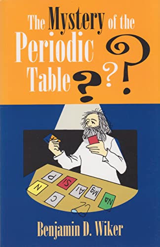 Read Mystery of the Periodic Table (Living History Library), written by Benjamin D. Wiker