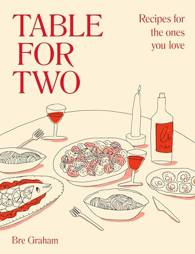 Read Table for Two: Recipes for the Ones You Love, written by Bre Graham