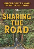 Read Sharing the Road: An Amateur Cyclist's 10,000-mile Solo Bike Trip Across America, written by John Nitti