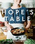 Read Hope's Table: Everyday Recipes from a Mennonite Kitchen, written by Hope Helmuth