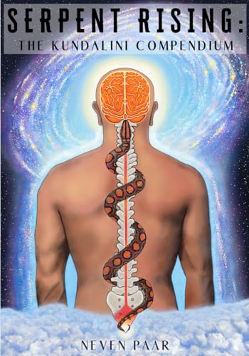 Read Serpent Rising: The Kundalini Compendium (Deluxe Colour Edition): The World's Most Comprehensive Body of Work on Human Energy Potential, written by Neven Paar