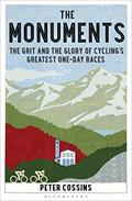 Read The Monuments: The Grit and the Glory of Cycling's Greatest One-day Races, written by Peter Cossins