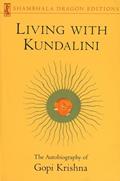 Read Living with Kundalini: The Autobiography of Gopi Krishna (Shambhala Dragon Editions), written by Gopi Krishna